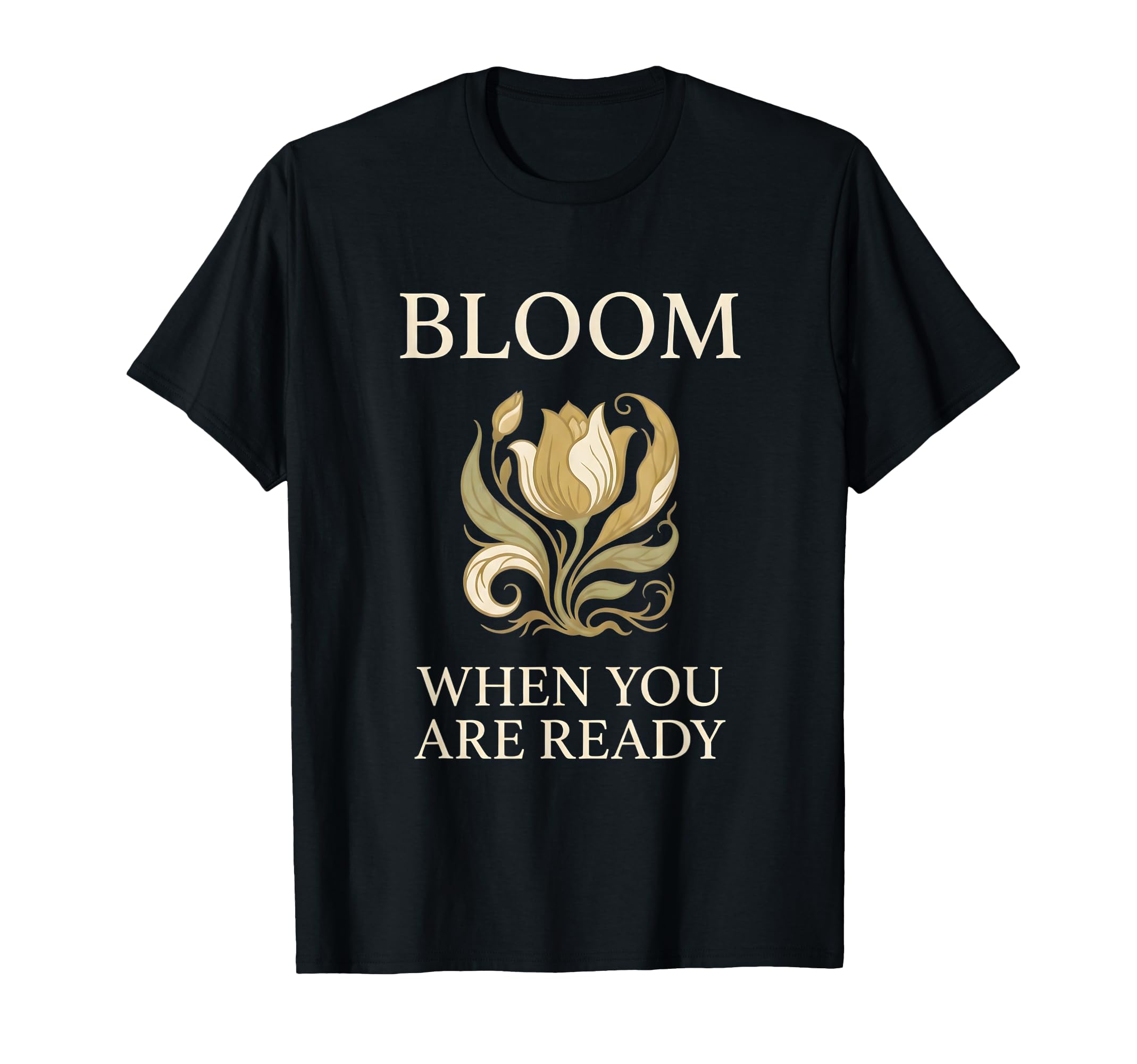 Bloom When You Are Ready Mental Health T-Shirt - Unique Graphic for Adults - T-Shirt, Sweatshirt, Hoodie
