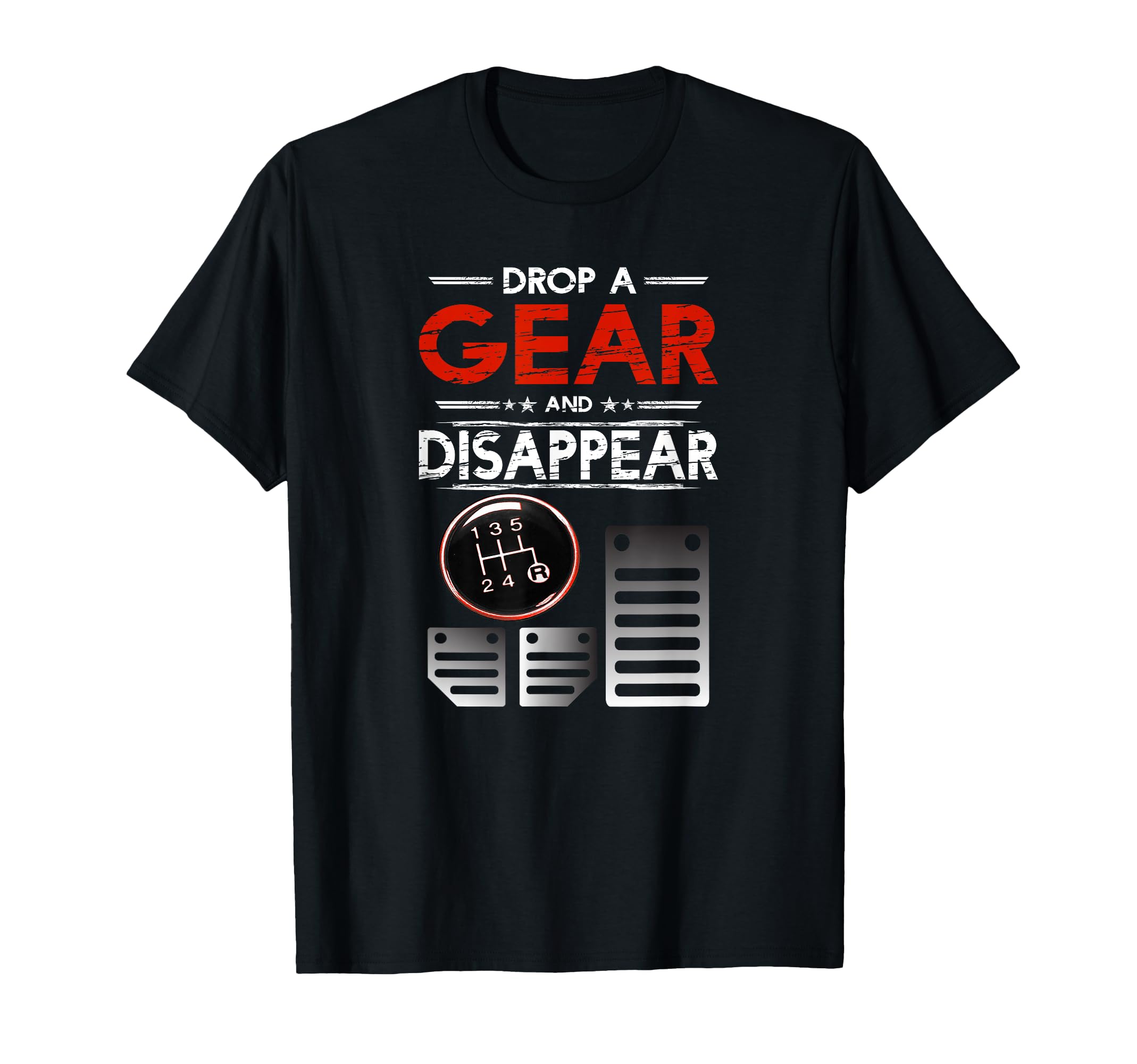Car Car Guys Drop Gear And T-Shirt - Fun Novelty Design Men Women - T-Shirt, Sweatshirt, Hoodie