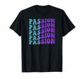 Passion Self Care T-Shirt - Aesthetic Graphic Men Women - T-Shirt, Sweatshirt, Hoodie