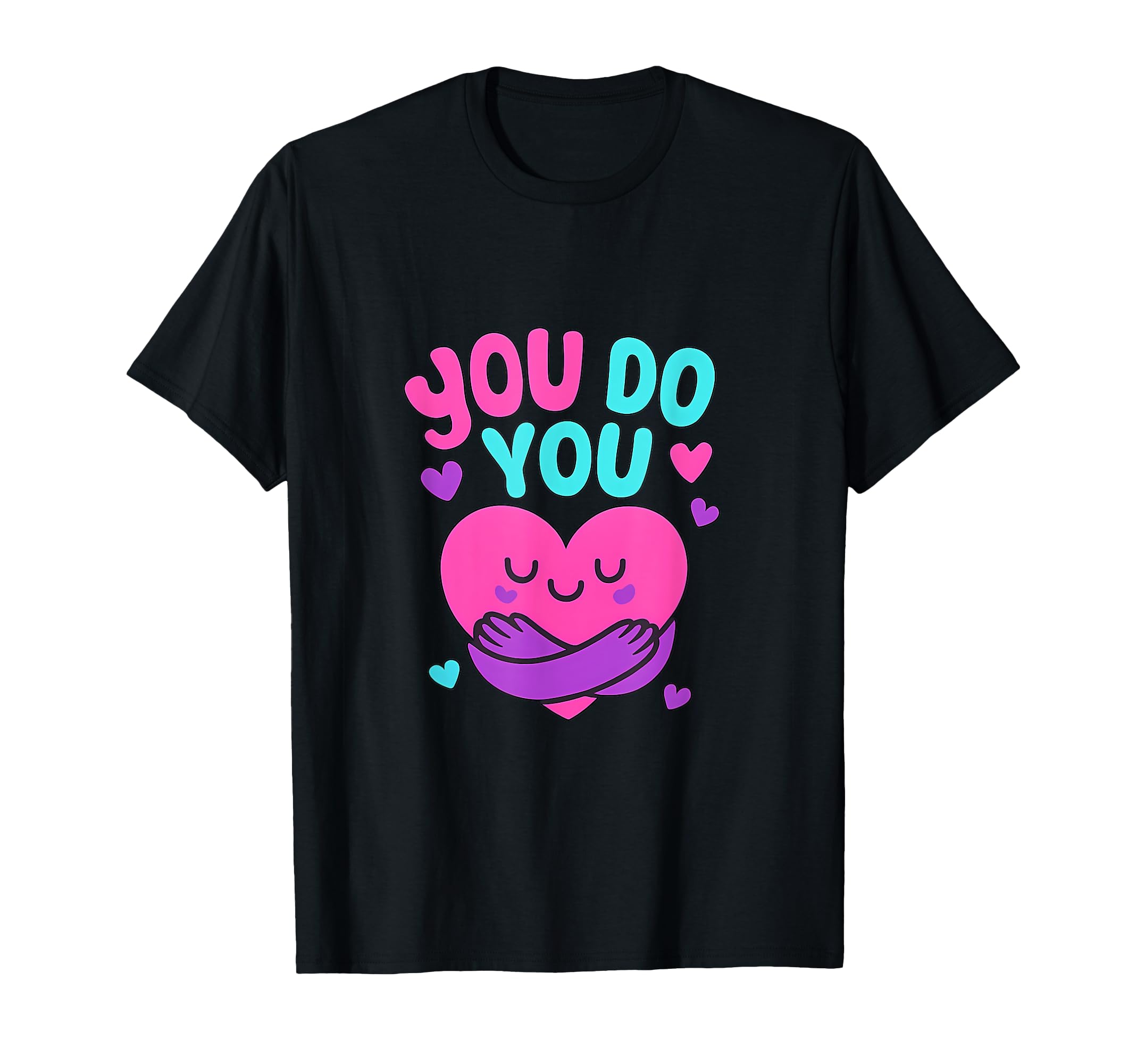 You Do You Heart Self Care Cartoon T-Shirt - Trendy Graphic Men Women - T-Shirt, Sweatshirt, Hoodie
