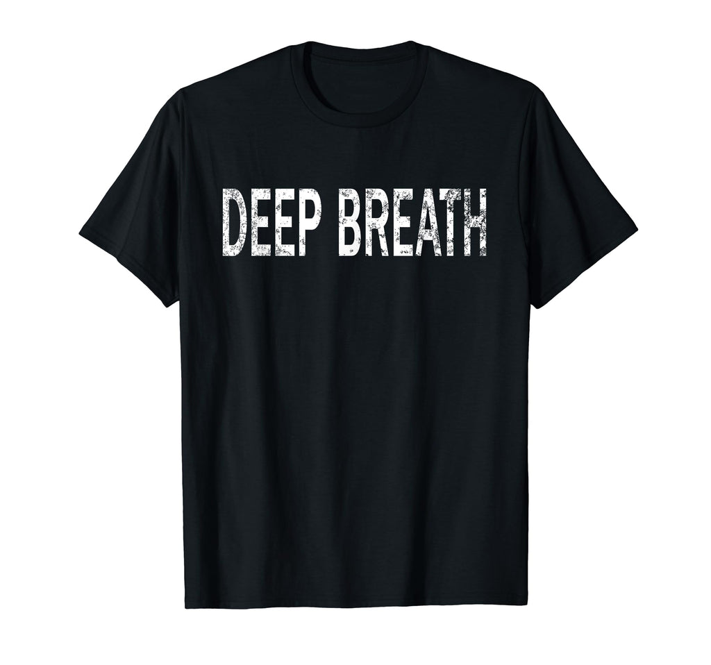 Deep Breath Distressed Mindfulness T-Shirt - Aesthetic Graphic for Adults - T-Shirt, Sweatshirt, Hoodie
