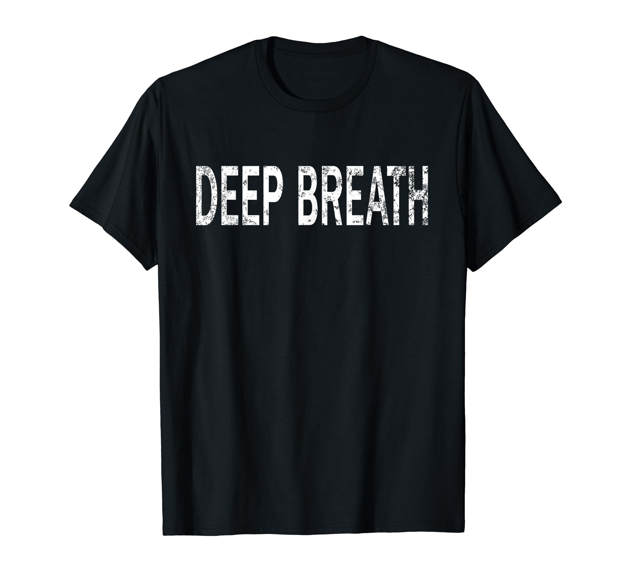 Deep Breath Distressed Mindfulness T-Shirt - Aesthetic Graphic for Adults - T-Shirt, Sweatshirt, Hoodie
