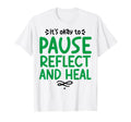 Pause Reflect And Heal Depression T-Shirt - Aesthetic Graphic for Adults - T-Shirt, Sweatshirt, Hoodie