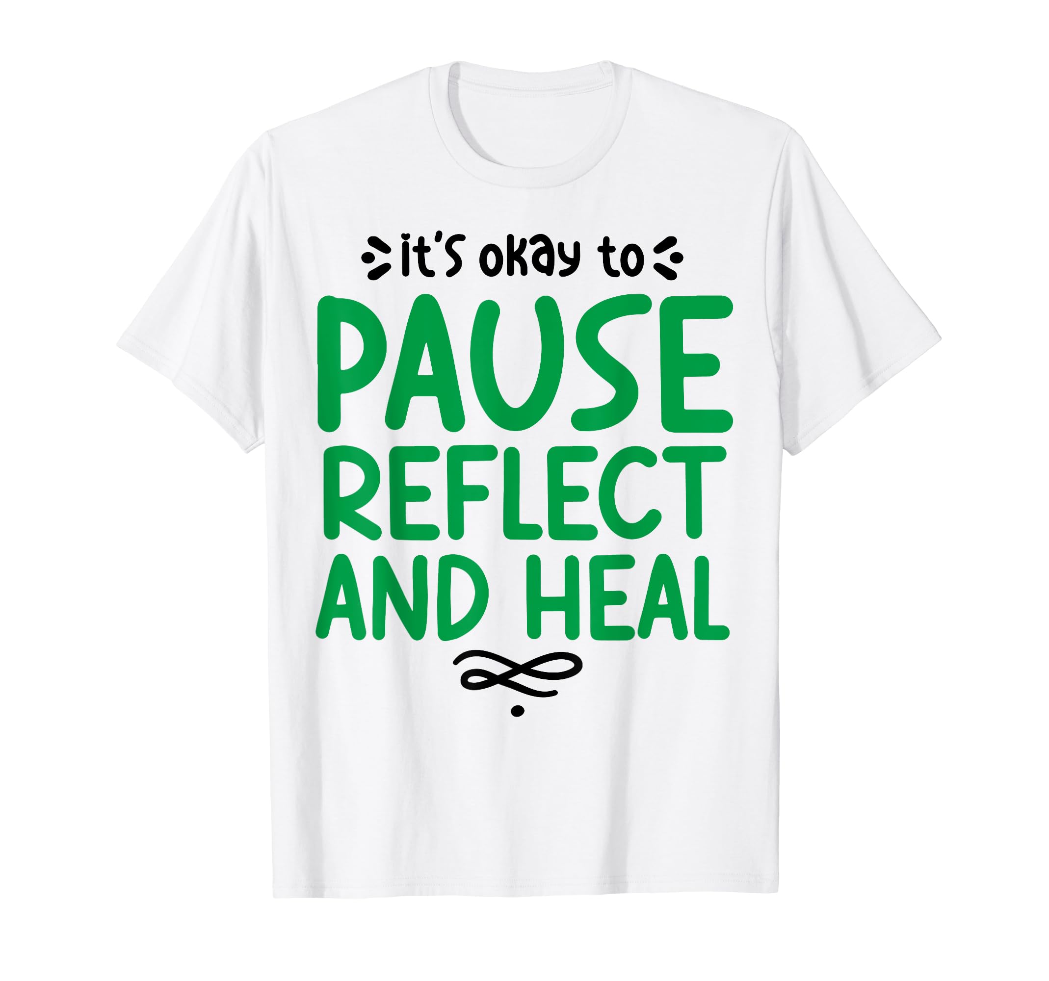 Pause Reflect And Heal Depression T-Shirt - Aesthetic Graphic for Adults - T-Shirt, Sweatshirt, Hoodie