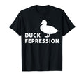 Duck Fepression Mental Health T-Shirt - Fun Novelty Design Men Women - T-Shirt, Sweatshirt, Hoodie