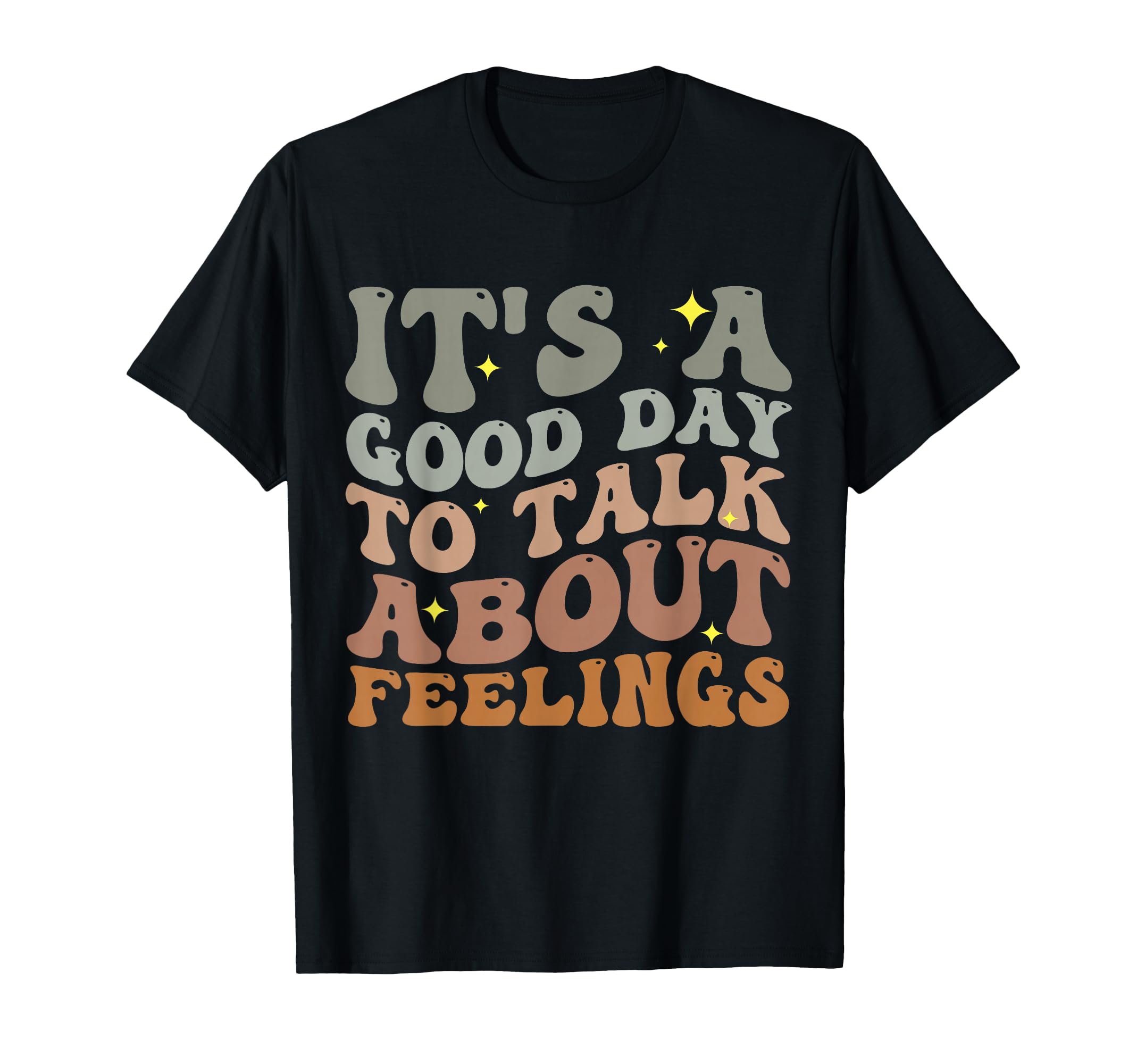 Its Good Day To Talk About Feelings And T-Shirt - Unique Graphic Unisex - T-Shirt, Sweatshirt, Hoodie