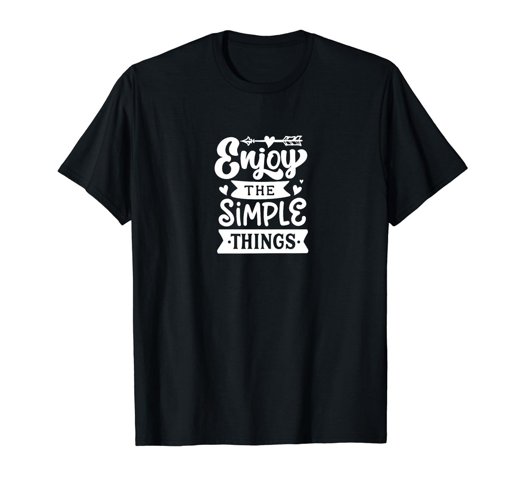 Enjoy Simple Things Self Love Self Care T-Shirt - Trendy Graphic Men Women - T-Shirt, Sweatshirt, Hoodie