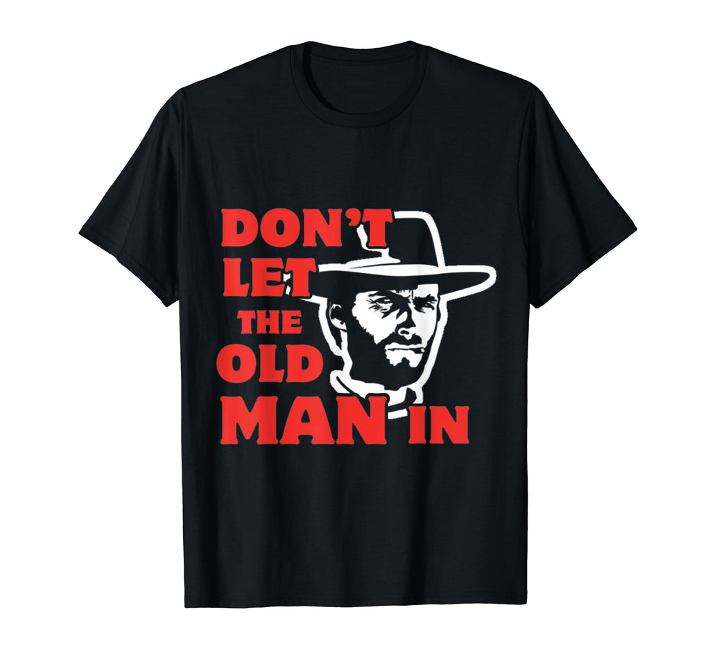 Dont Let Old Wearing Cowboy Hat T-Shirt - Trendy Graphic for Adults - T-Shirt, Sweatshirt, Hoodie