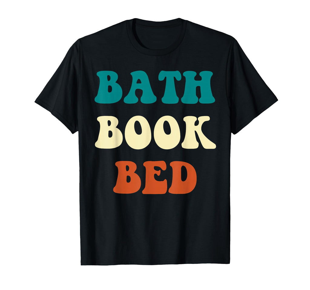Bath Book Bed Book Lover Self Care T-Shirt - Aesthetic Graphic Men Women - T-Shirt, Sweatshirt, Hoodie