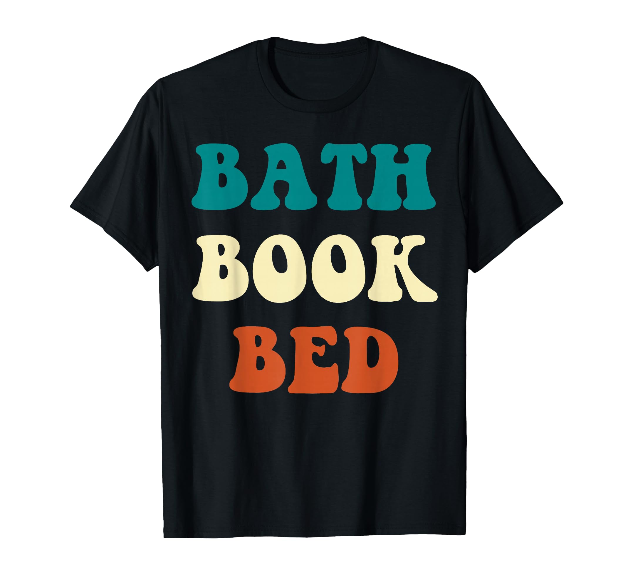 Bath Book Bed Book Lover Self Care T-Shirt - Aesthetic Graphic Men Women - T-Shirt, Sweatshirt, Hoodie