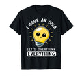 I Have Lets Overthink Everything T-Shirt - Casual Everyday Wear Unisex - T-Shirt, Sweatshirt, Hoodie