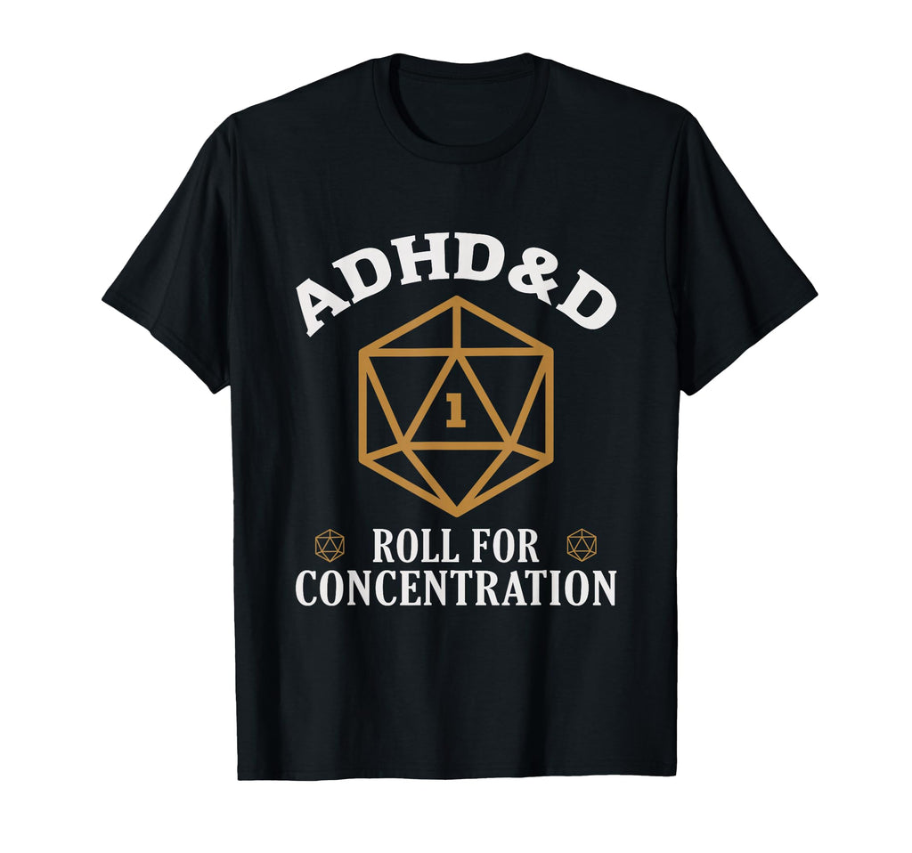Adhd D Roll Concentration Funny T-Shirt - Streetwear Style for Adults - T-Shirt, Sweatshirt, Hoodie