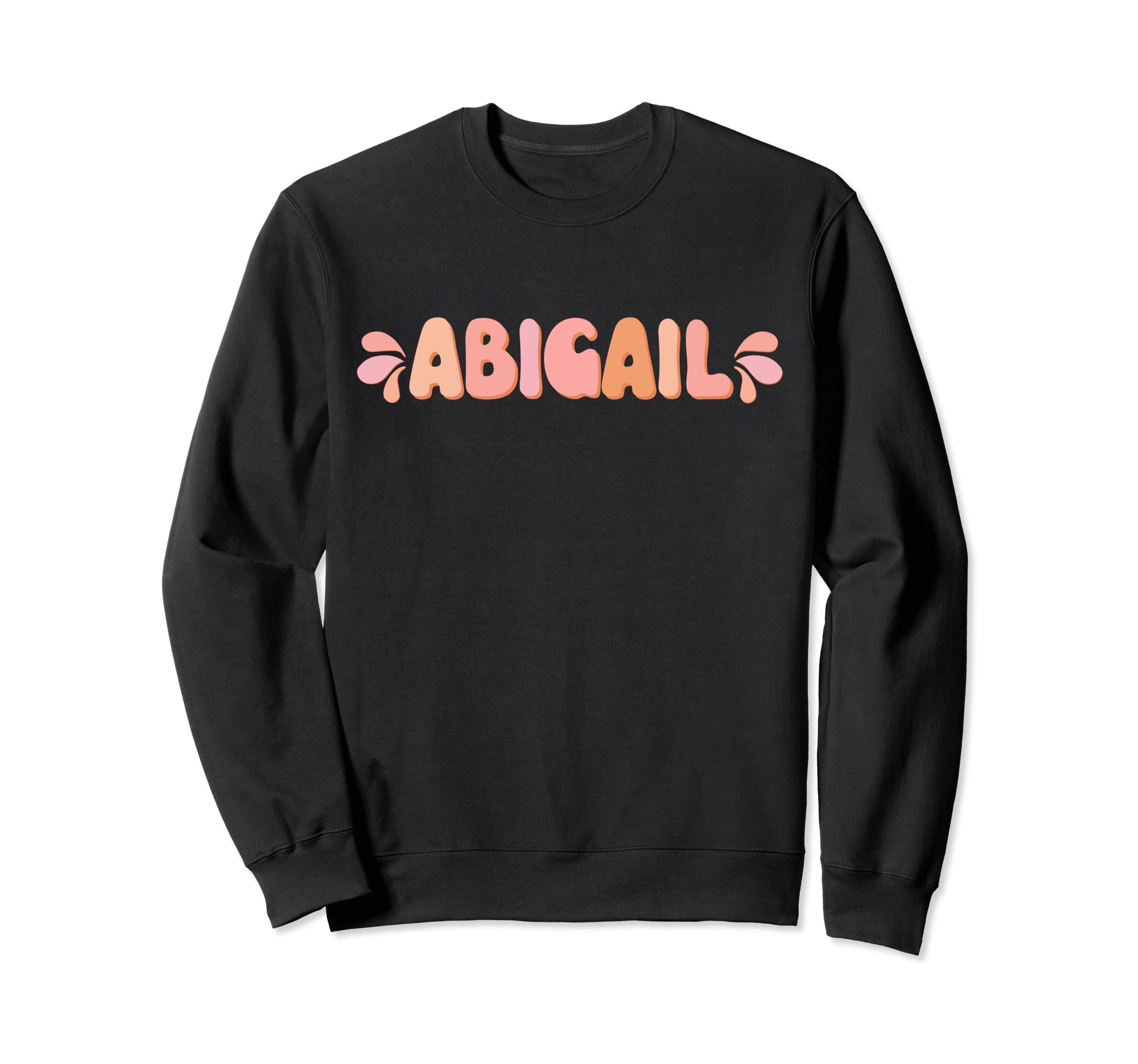 My First Name Is Abigail Eighties Sweatshirt - Graphic Print for Adults - T-Shirt, Sweatshirt, Hoodie