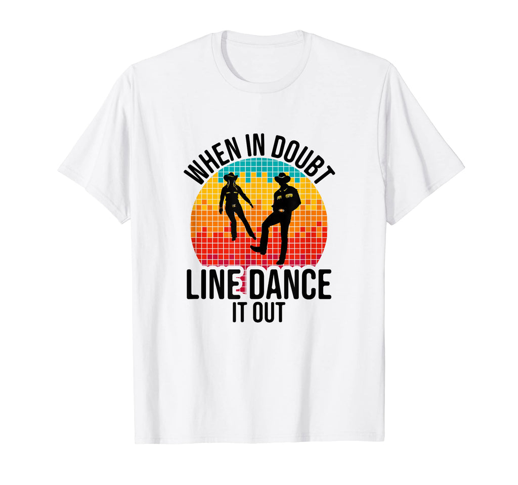 When Doubt Line Dance It Out Line T-Shirt - Custom Art Print for Adults - T-Shirt, Sweatshirt, Hoodie