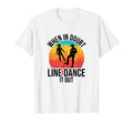 When Doubt Line Dance It Out Line T-Shirt - Custom Art Print for Adults - T-Shirt, Sweatshirt, Hoodie