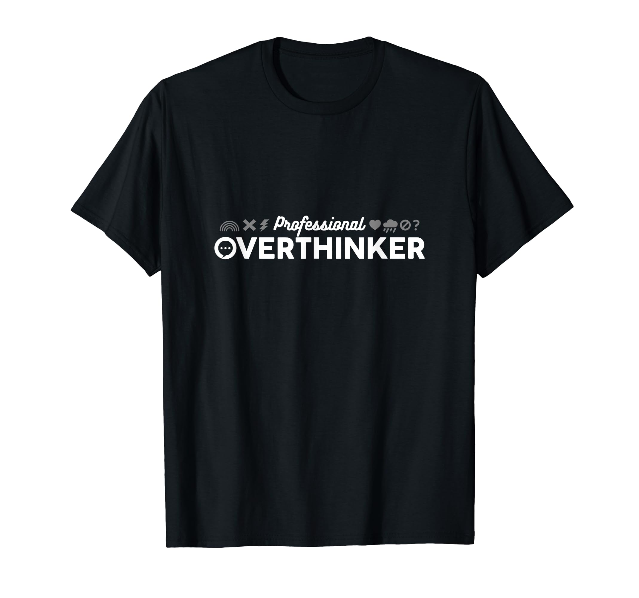 Professional Overthinker Sarcastic Funny T-Shirt - Graphic Print Unisex - T-Shirt, Sweatshirt, Hoodie