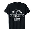 Emotional Support Human Mental T-Shirt - Fun Novelty Design Men Women - T-Shirt, Sweatshirt, Hoodie