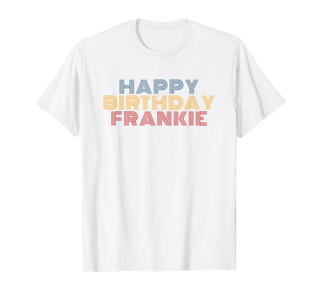 Happy Birthday Frankie Personalized T-Shirt - Trendy Graphic Men Women - T-Shirt, Sweatshirt, Hoodie