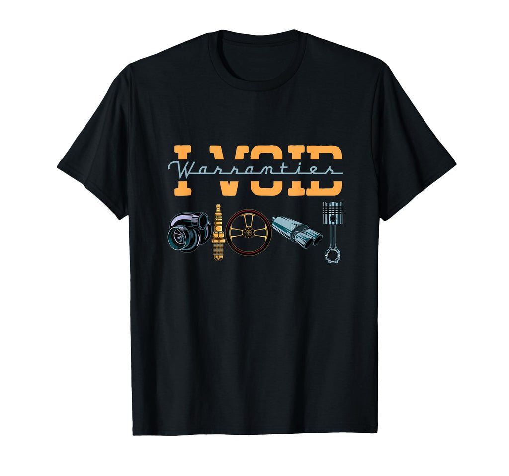 I Void Warranties Funny Engineer Mechanic T-Shirt - Unique Graphic Unisex - T-Shirt, Sweatshirt, Hoodie