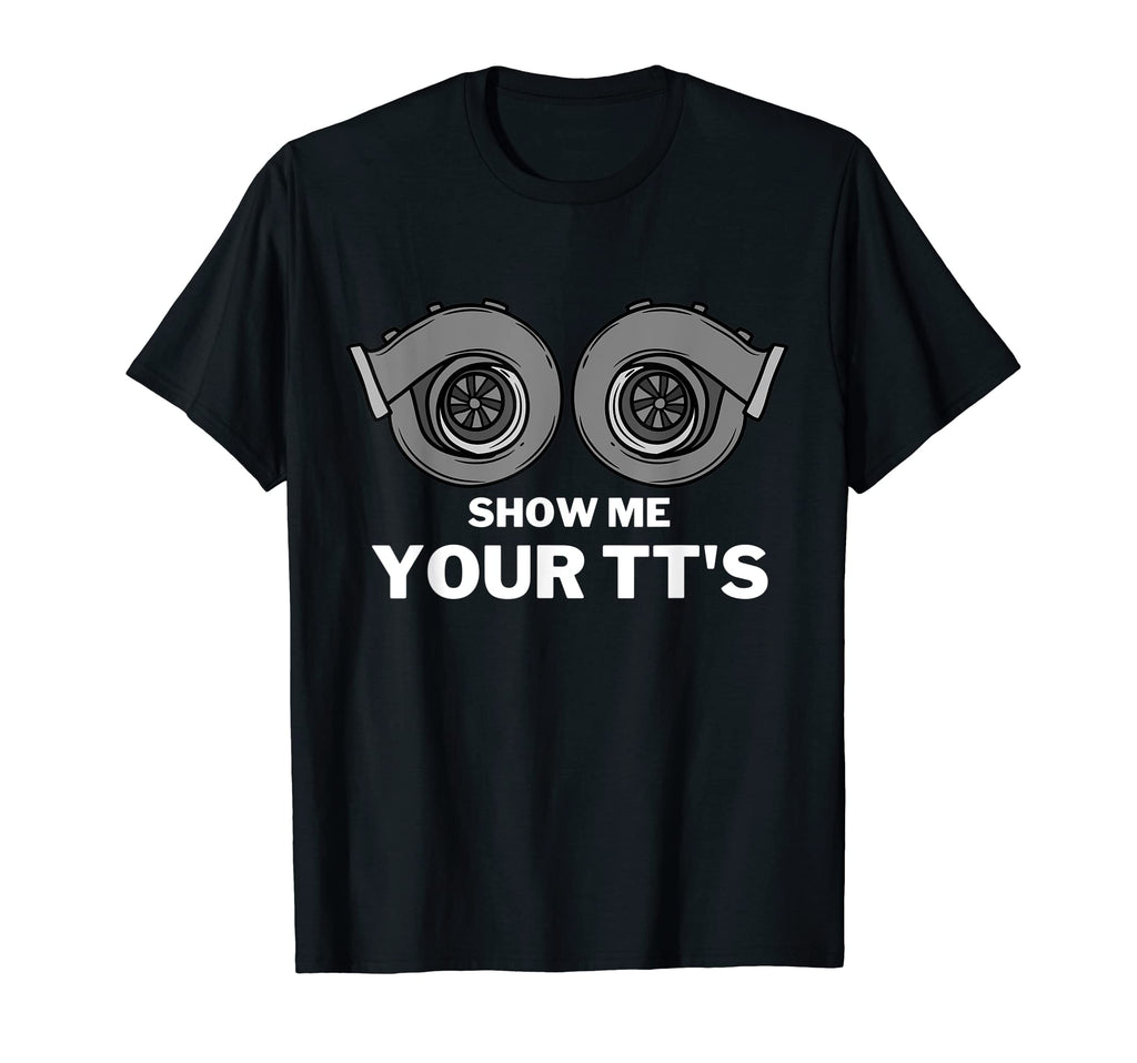 Funny Show Me Your Tts Twin Turbo Car T-Shirt - Minimalist Print Unisex - T-Shirt, Sweatshirt, Hoodie