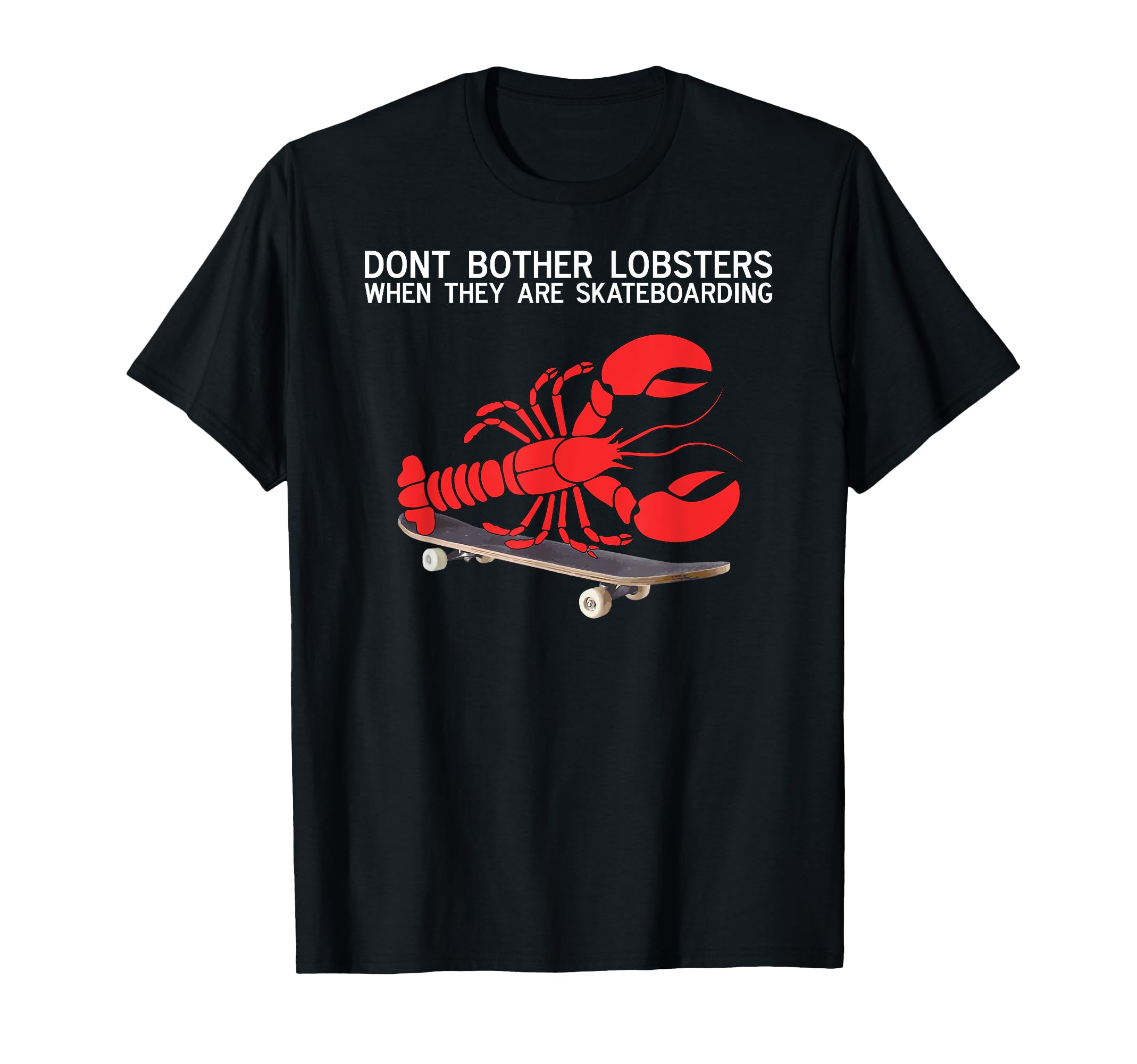 Lobster Skateboarding Rules T-Shirt - Minimalist Print Men Women - T-Shirt, Sweatshirt, Hoodie