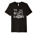 To My Haters Sassy Cat Sticking Out T-Shirt - Aesthetic Graphic Unisex - T-Shirt, Sweatshirt, Hoodie