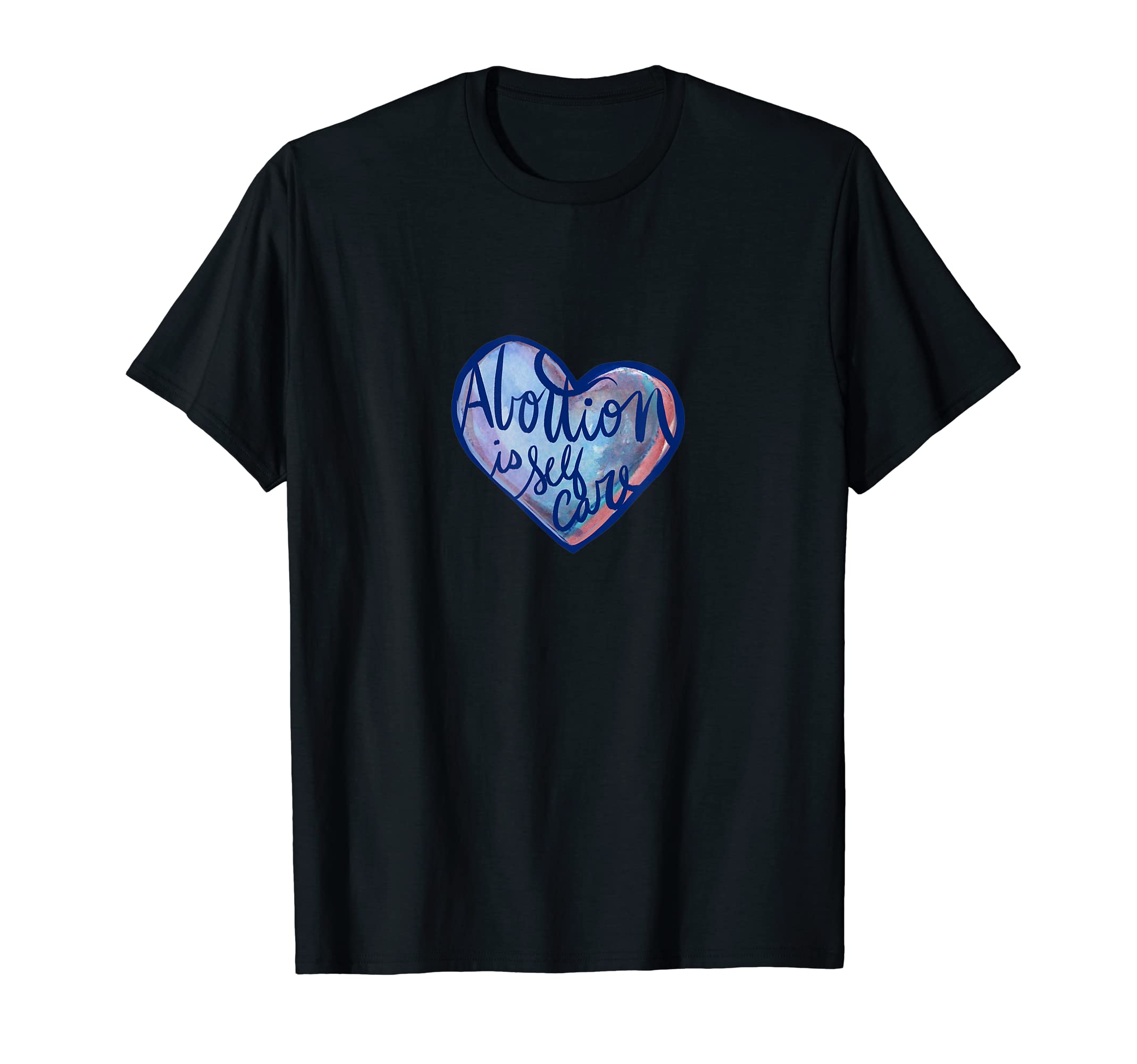 Abortion Is Self Care T-Shirt - Aesthetic Graphic Unisex - T-Shirt, Sweatshirt, Hoodie
