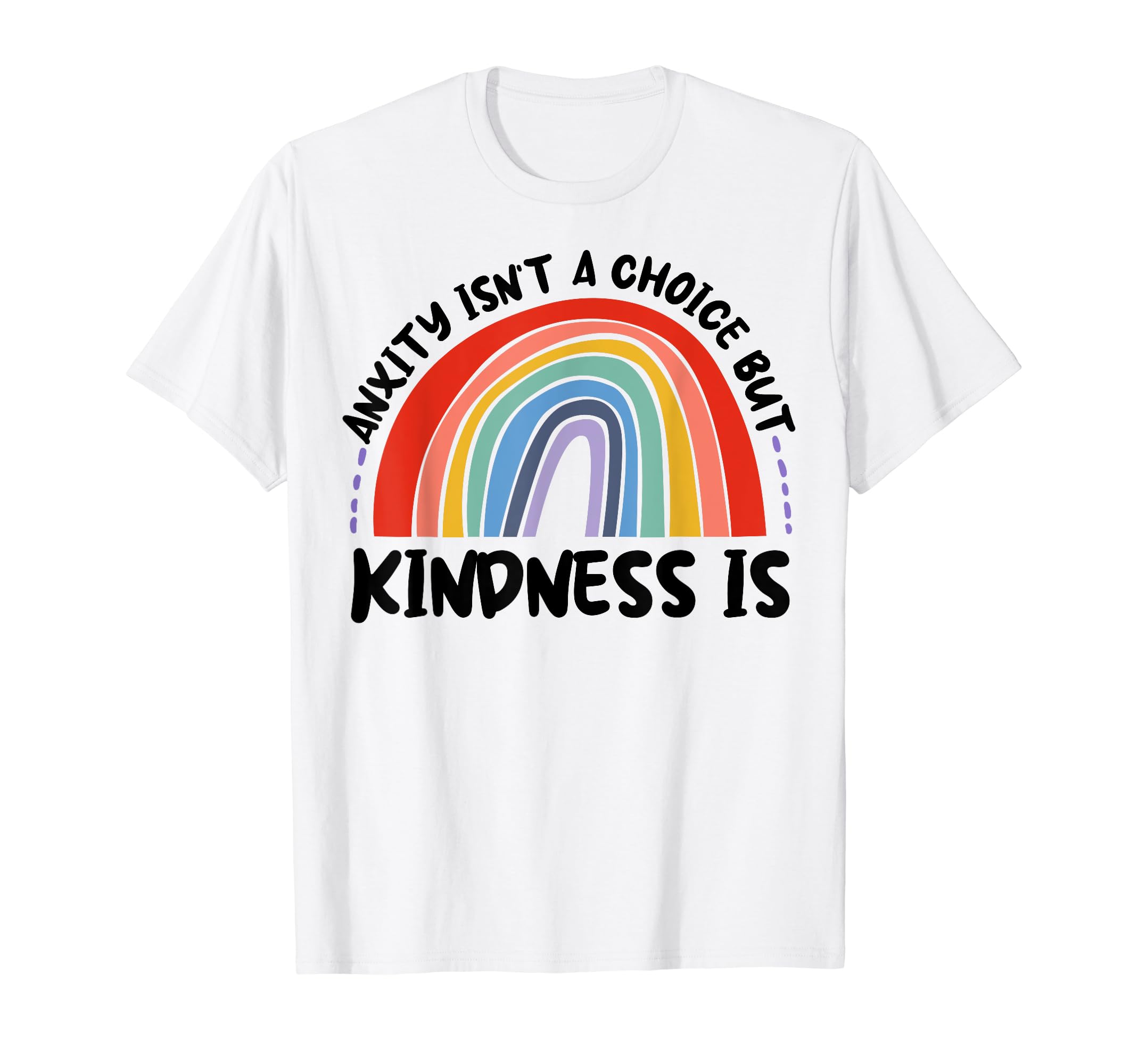 Anxiety Kindness Is Depression Mental T-Shirt - Streetwear Style Unisex - T-Shirt, Sweatshirt, Hoodie