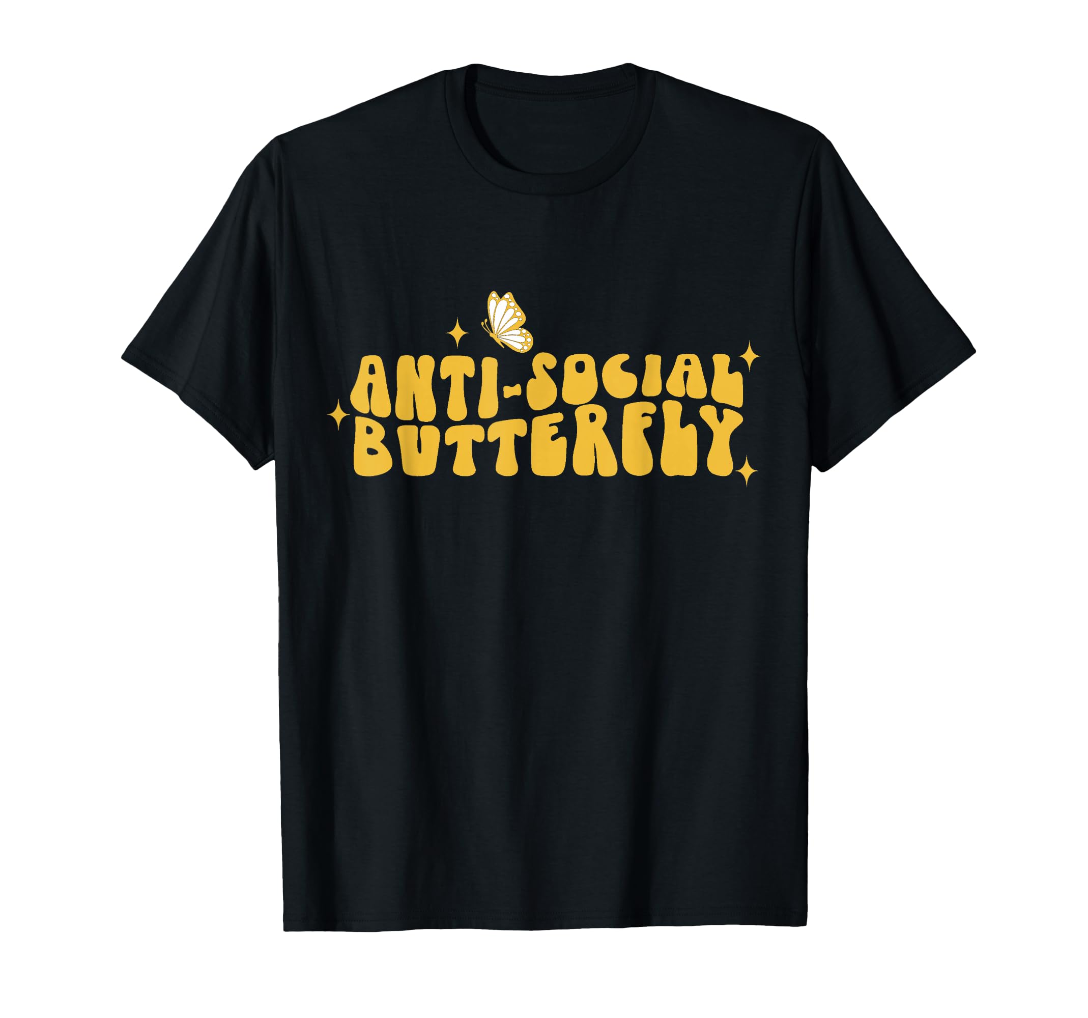 Anti Social Funny Butterfly T-Shirt - Trendy Graphic for Adults - T-Shirt, Sweatshirt, Hoodie