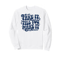Fake It Till You Make It Funny Sweatshirt - Custom Art Print Men Women - T-Shirt, Sweatshirt, Hoodie