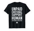 Unpaid Emotional Support Human T-Shirt - Streetwear Style Men Women - T-Shirt, Sweatshirt, Hoodie