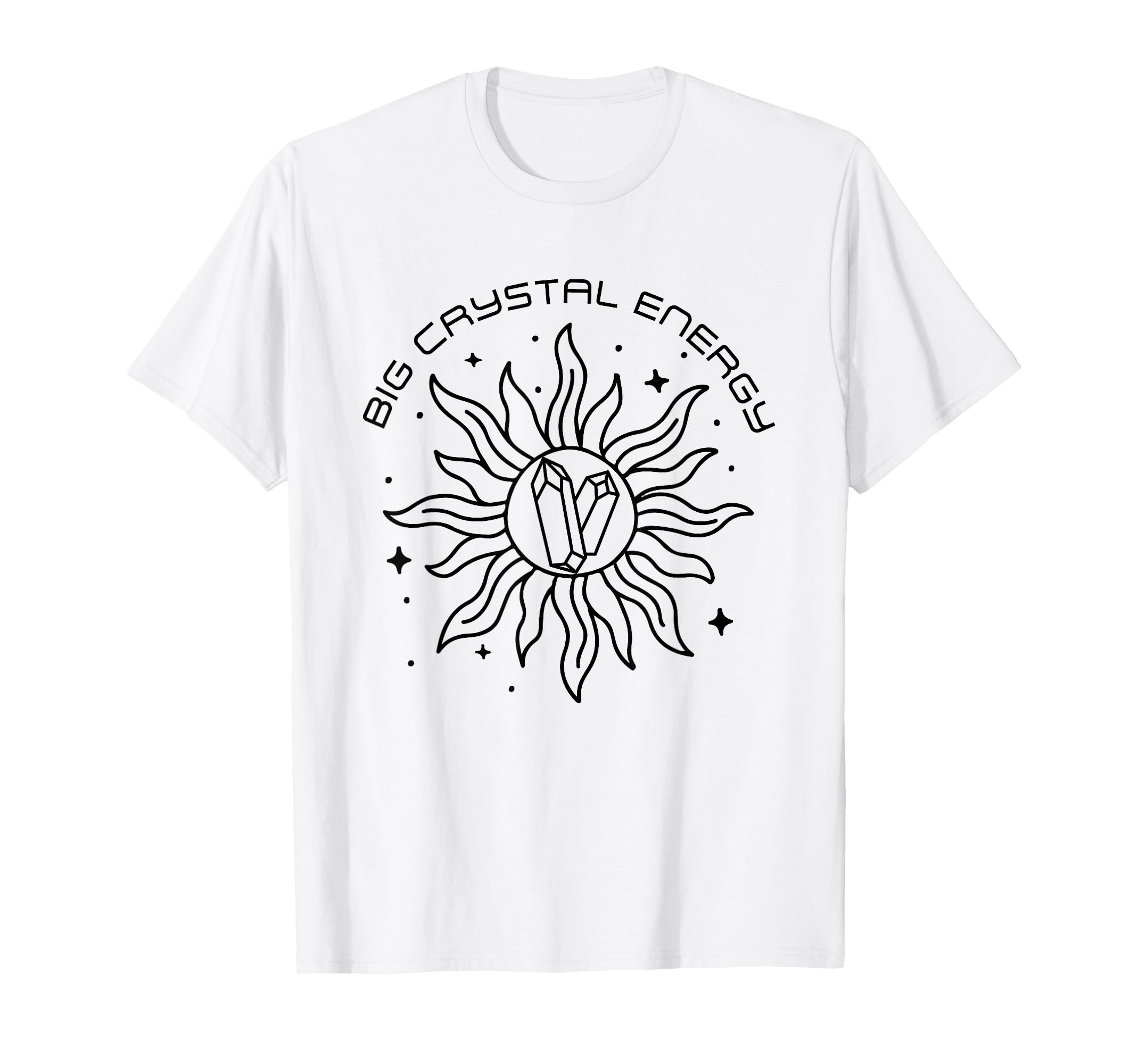 Big Crystal Energy Funny Healing T-Shirt - Minimalist Print Unisex - T-Shirt, Sweatshirt, Hoodie