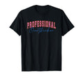 Professional Overthinker Expressive T-Shirt - Casual Everyday Wear Unisex - T-Shirt, Sweatshirt, Hoodie