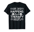 Life Just Happens And Therapy Help T-Shirt - Unique Graphic for Adults - T-Shirt, Sweatshirt, Hoodie