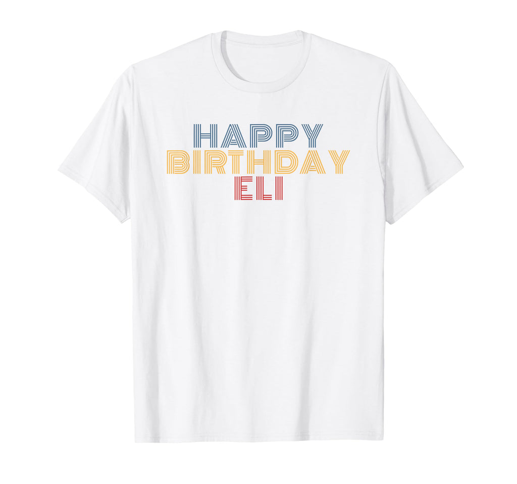 Happy Birthday Eli Personalized Name T-Shirt - Graphic Print Unisex - T-Shirt, Sweatshirt, Hoodie