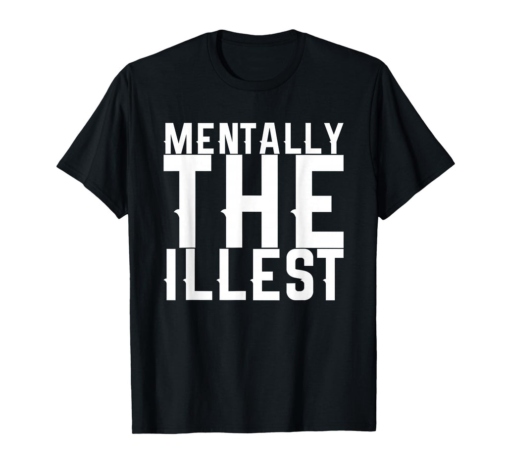 Mentally Illest T-Shirt - Minimalist Print for Adults - T-Shirt, Sweatshirt, Hoodie