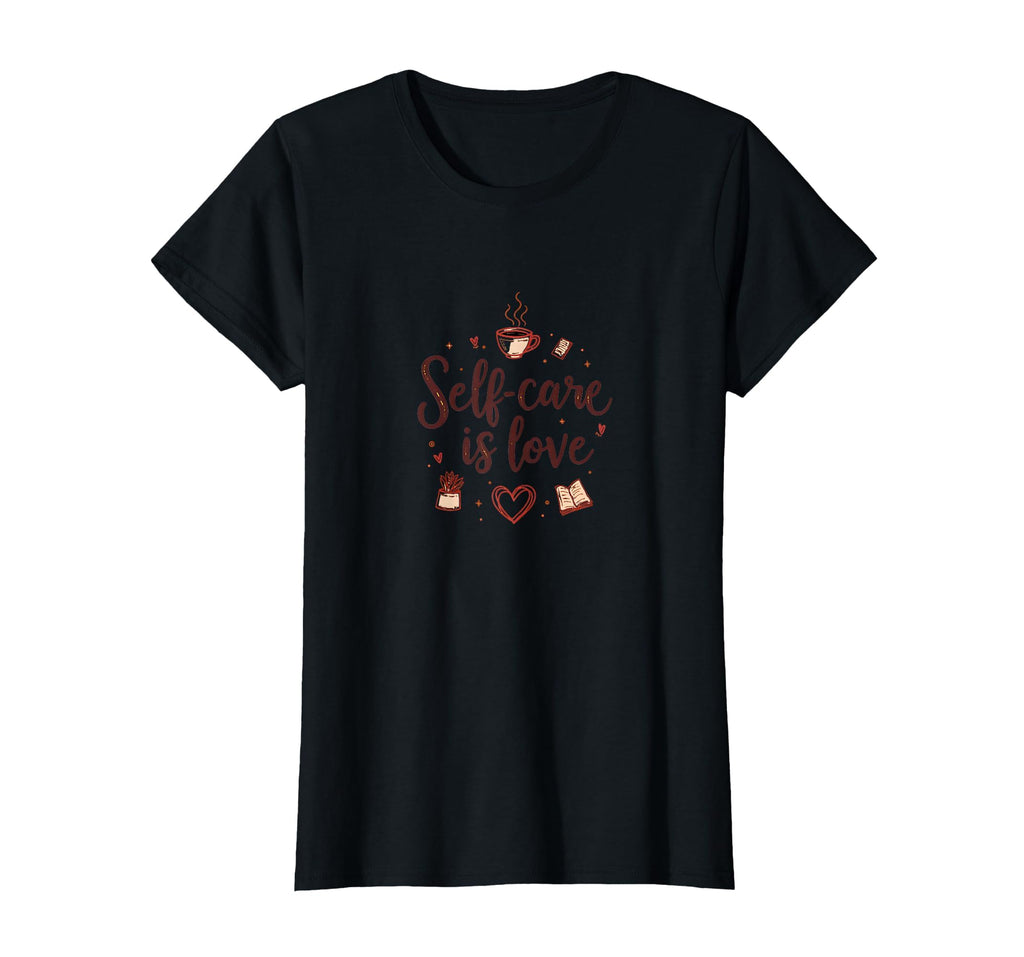 Self Care Is Love Valentines Day T-Shirt - Casual Everyday Wear Men Women - T-Shirt, Sweatshirt, Hoodie