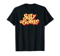 Silly Goose Funny Typography T-Shirt - Fun Novelty Design for Adults - T-Shirt, Sweatshirt, Hoodie