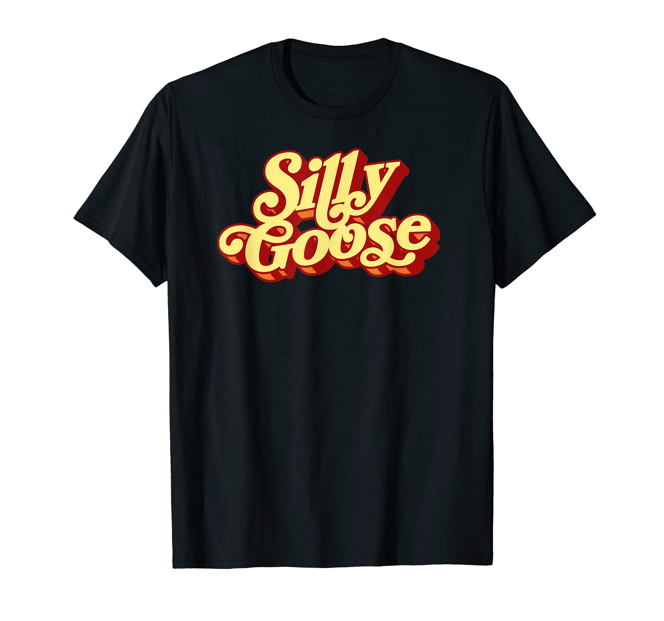 Silly Goose Funny Typography T-Shirt - Fun Novelty Design for Adults - T-Shirt, Sweatshirt, Hoodie