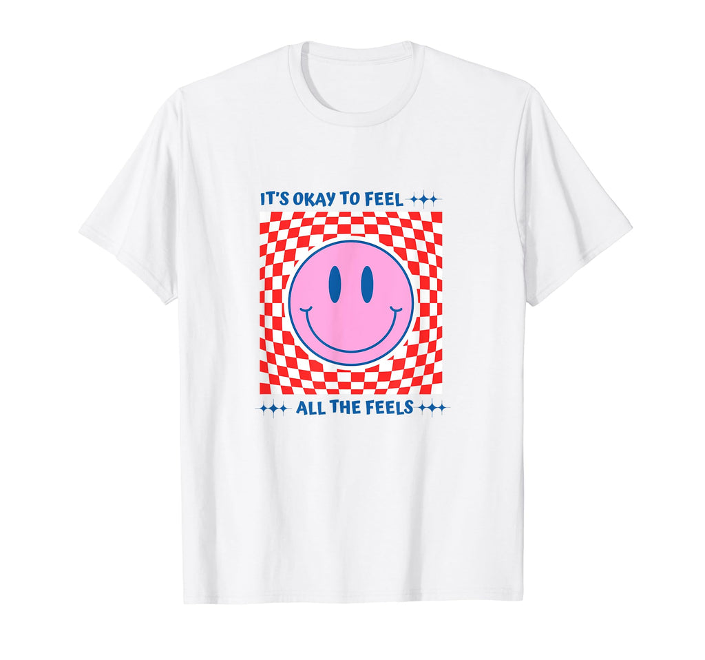 Its Okay To Feel All Feels Mental T-Shirt - Streetwear Style Men Women - T-Shirt, Sweatshirt, Hoodie