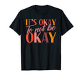 Green Ribbon Its Okay Not Be Okay T-Shirt - Unique Graphic Men Women - T-Shirt, Sweatshirt, Hoodie