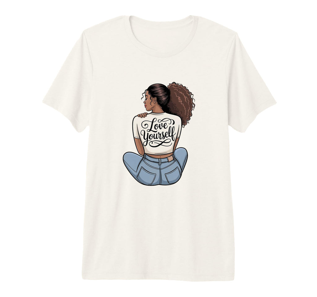 Love Yourself Self Care Empowerment T-Shirt - Custom Art Print for Adults - T-Shirt, Sweatshirt, Hoodie