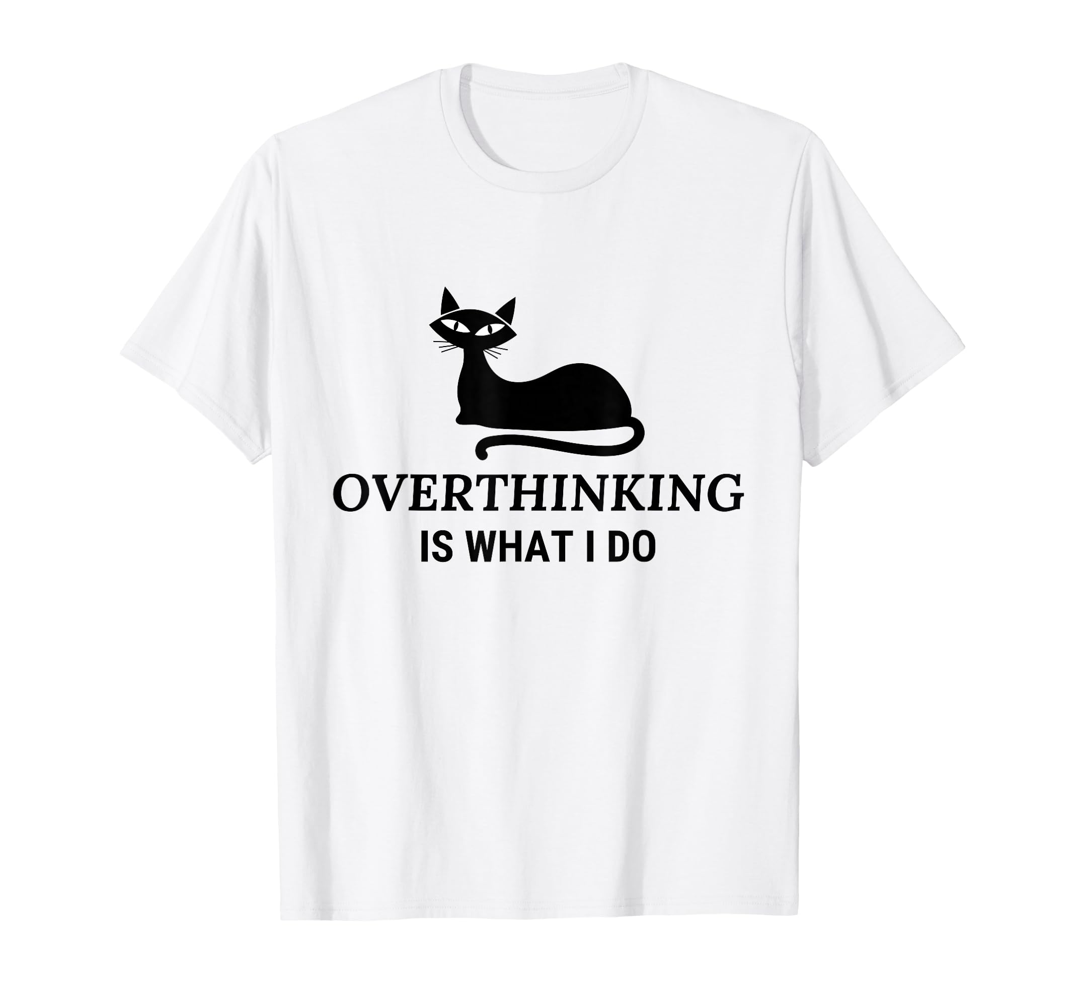 Overthinking Funny Cat Lover T-Shirt - Fun Novelty Design for Adults - T-Shirt, Sweatshirt, Hoodie