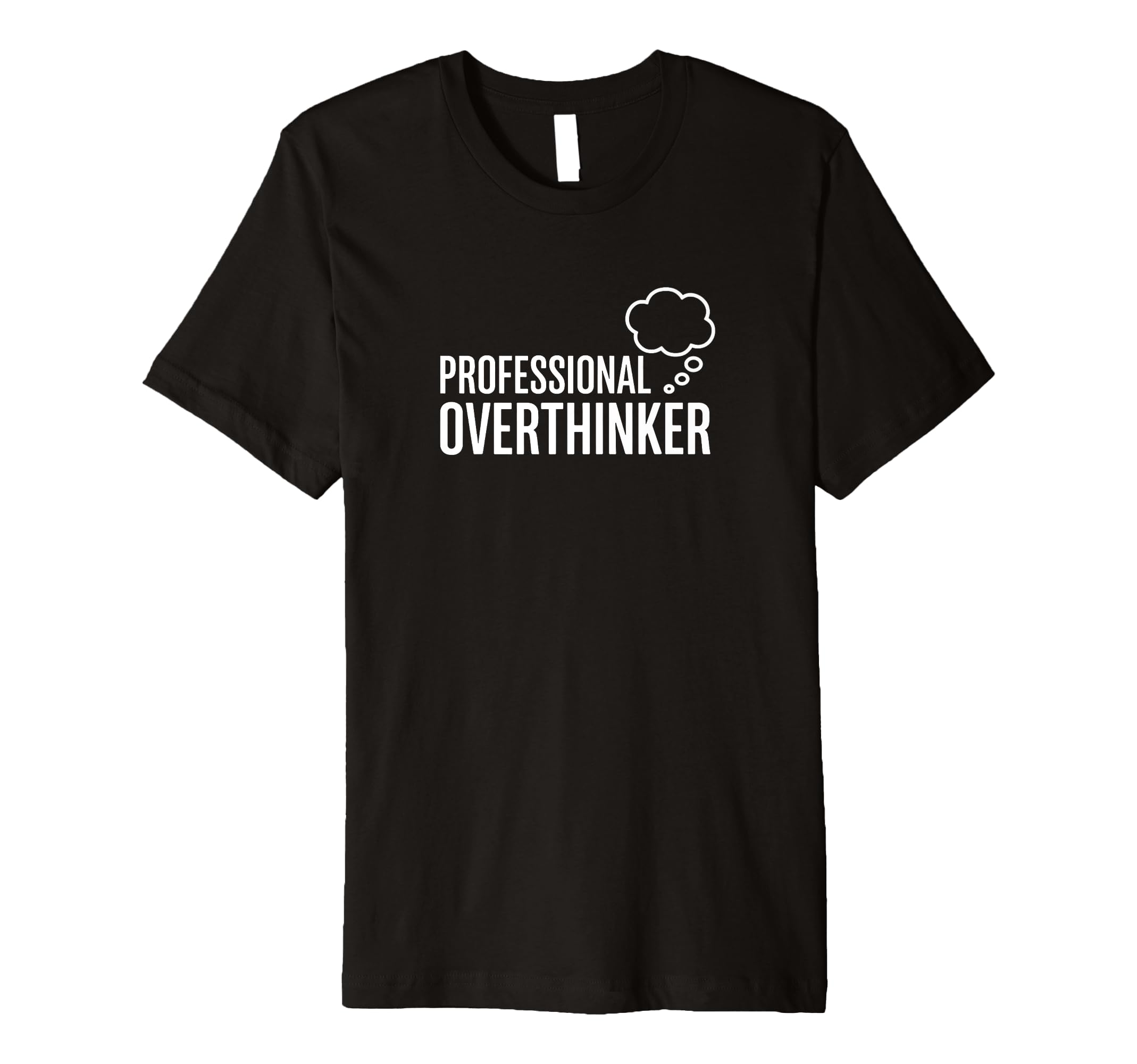 Professional Overthinker Mental Health T-Shirt - Minimalist Print Unisex - T-Shirt, Sweatshirt, Hoodie