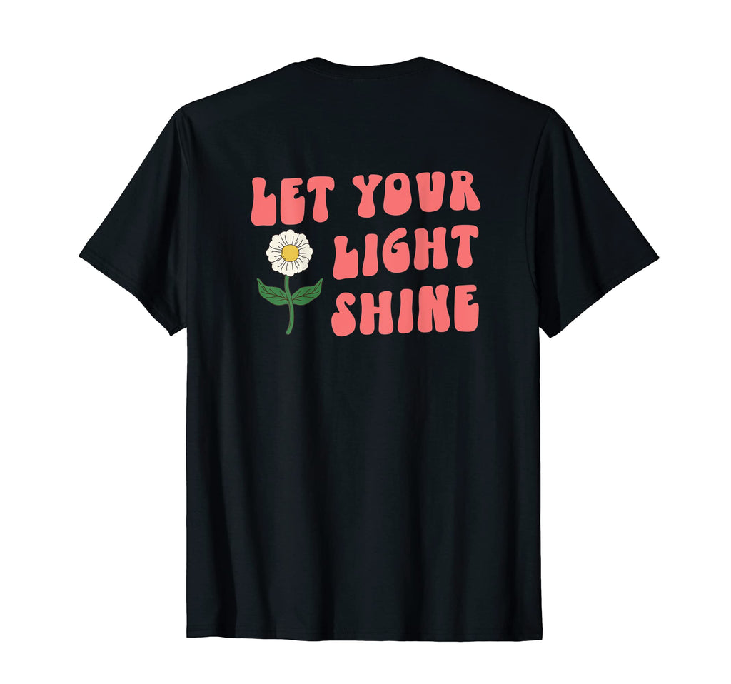 Let Your Light Shine Kindness Self T-Shirt - Novelty Apparel Men Women - T-Shirt, Sweatshirt, Hoodie