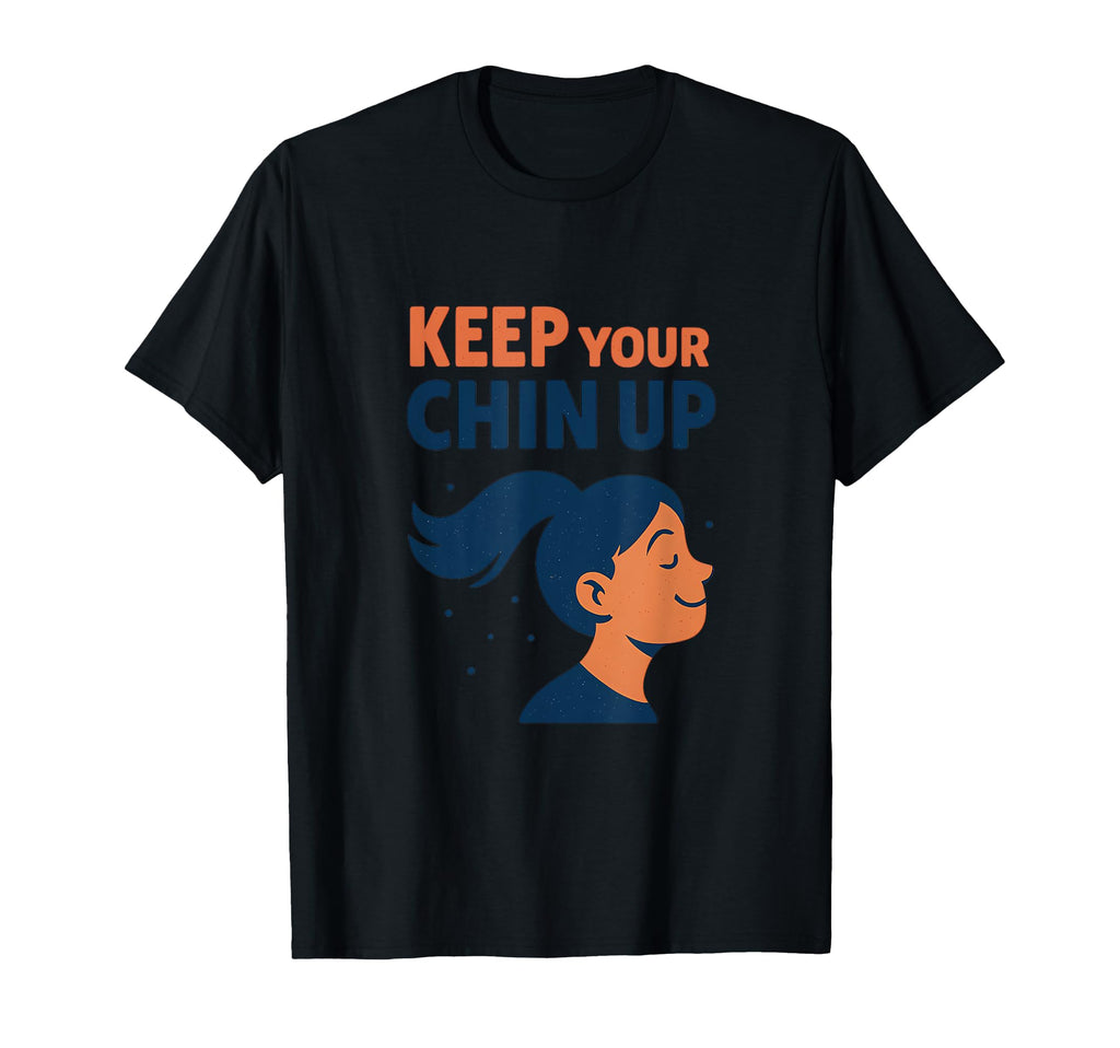 Keep Your Chin Up Mental Health Self T-Shirt - Minimalist Print for Adults - T-Shirt, Sweatshirt, Hoodie