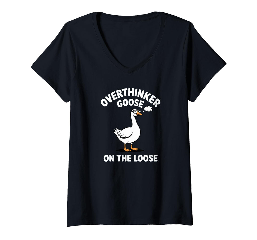 Womens Overthinker Goose Loose Pun T-Shirt - Streetwear Style Men Women - T-Shirt, Sweatshirt, Hoodie
