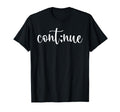Continue Mental Health Matter Mind T-Shirt - Fun Novelty Design Unisex - T-Shirt, Sweatshirt, Hoodie