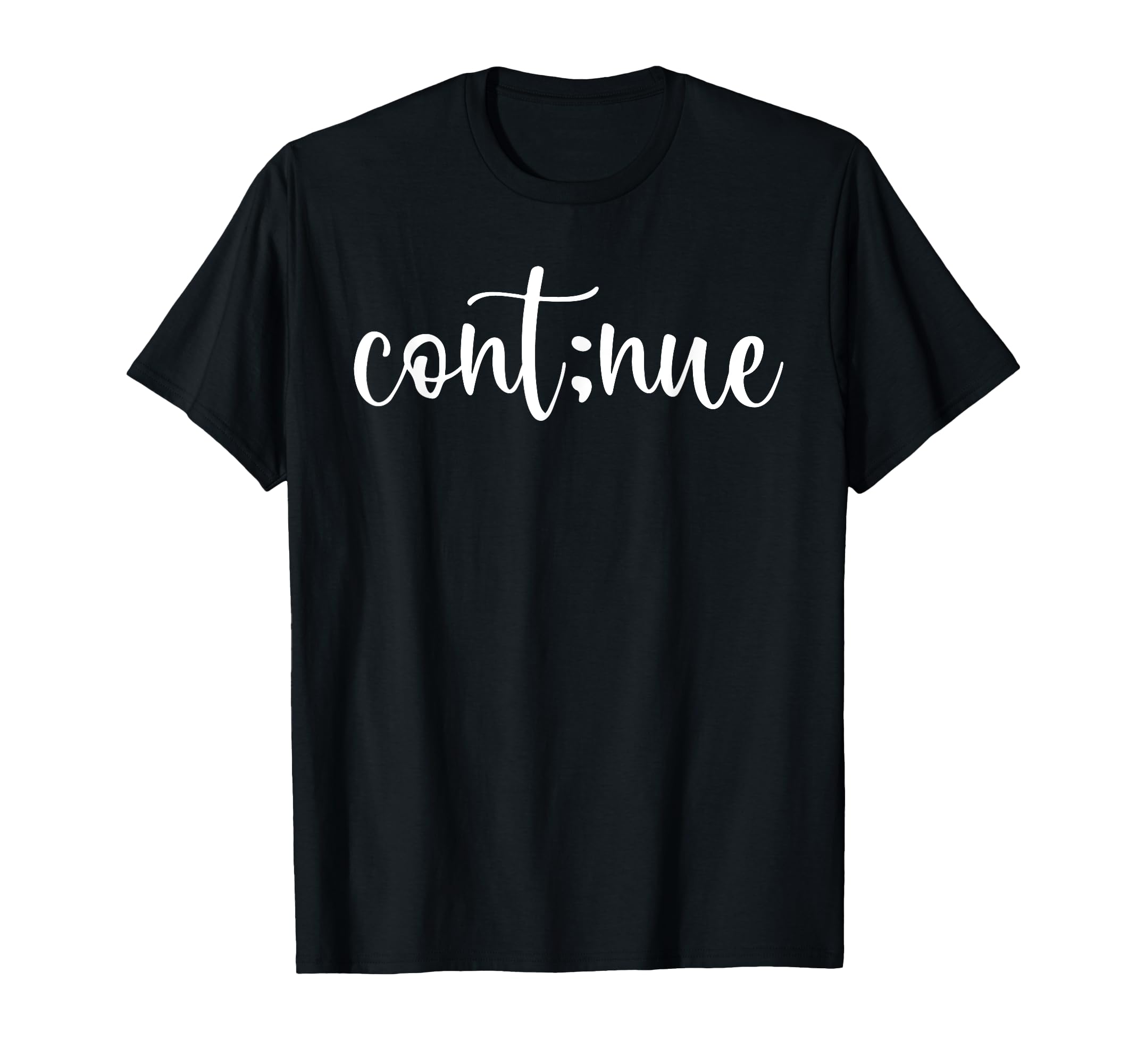Continue Mental Health Matter Mind T-Shirt - Fun Novelty Design Unisex - T-Shirt, Sweatshirt, Hoodie