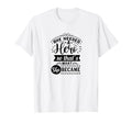 She Needed Hero Motivational T-Shirt - Casual Everyday Wear for Adults - T-Shirt, Sweatshirt, Hoodie